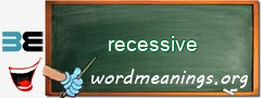 WordMeaning blackboard for recessive